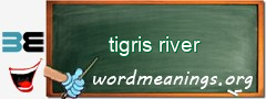 WordMeaning blackboard for tigris river